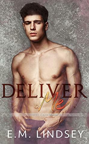 Deliver Me by E.M. Lindsey