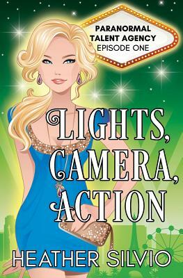 Lights, Camera, Action by Heather Silvio