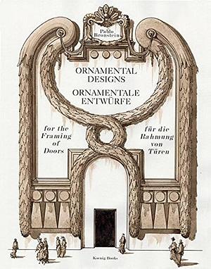 Ornamental Designs for the Framing of Doors by Pablo Bronstein