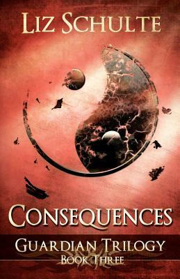 Consequences (The Guardian Trilogy Book 3) by Liz Schulte