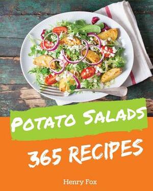 Potato Salads 365: Enjoy 365 Days with Amazing Potato Salad Recipes in Your Own Potato Salad Cookbook! [book 1] by Henry Fox