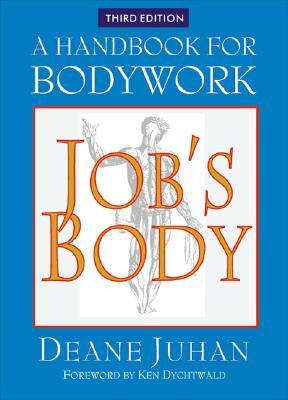 Job's Body: A Handbook for Bodywork by Deane Juhan