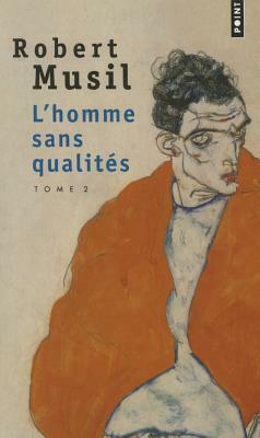 L'Homme sans qualités, Tome 2 by Robert Musil