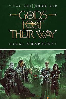 The Gods Lost Their Way by Nicki Chapelway