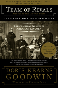 Team of Rivals: The Political Genius of Abraham Lincoln by Doris Kearns Goodwin