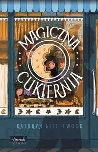 Magiczna cukiernia by Kathryn Littlewood