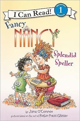 Fancy Nancy: Splendid Speller by Jane O'Connor, Robin Preiss Glasser, Ted Enik