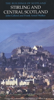 Stirling and Central Scotland by John Gifford, Frank Arneil Walker
