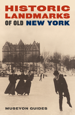 Historic Landmarks of Old New York by Museyon Guides