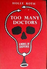 Too Many Doctors by Holly Roth