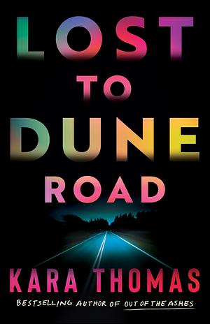 Lost to Dune Road by Kara Thomas