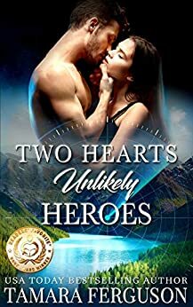 Two Hearts Unlikely Heroes by Tamara Ferguson