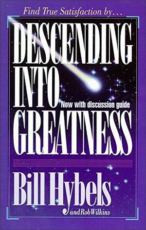 Descending Into Greatness by Bill Hybels