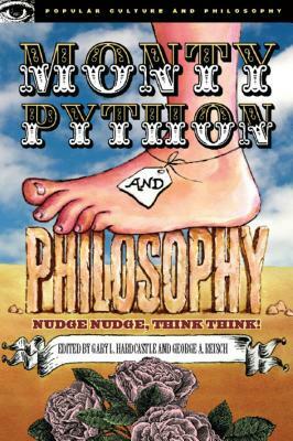 Monty Python and Philosophy: Nudge Nudge, Think Think! by 