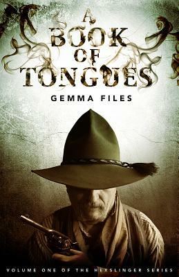 A Book of Tongues by Gemma Files