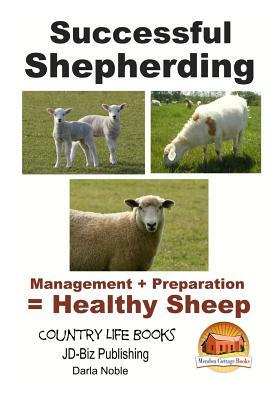 Successful Shepherding - Management + Preparation = Healthy Sheep by John Davidson, Darla Noble