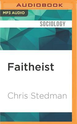 Faitheist: How an Atheist Found Common Ground with the Religious by Chris Stedman