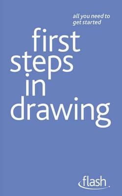 First Steps in Drawing: Flash by Robin Capon