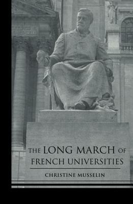 The Long March of French Universities by Christine Musselin