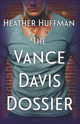 The Vance Davis Dossier by Heather Huffman