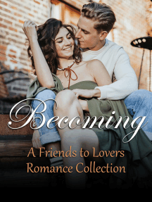 Becoming: A Friends to Lovers Romance Collection by Brigitte Delery, Imogen Markwell-Tweed, Wendy Dalrymple, Ariana Kell