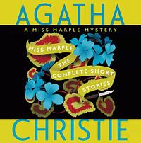 Miss Marple: The Complete Short Stories by Agatha Christie