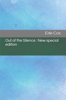 Out of the Silence: New special edition by Erle Cox