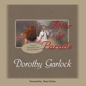 After the Parade by Dorothy Garlock