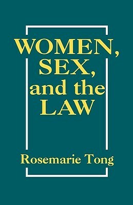 Women, Sex, and the Law by Rosemarie Tong