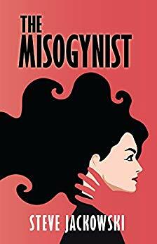 The Misogynist by Steve Jackowski