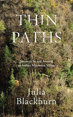 Thin Paths by Julia Blackburn