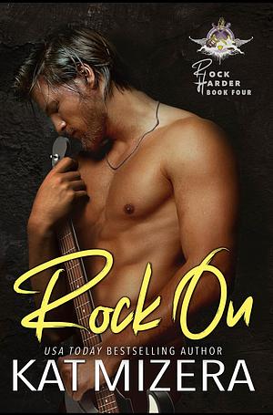 Rock On  by Kat Mizura