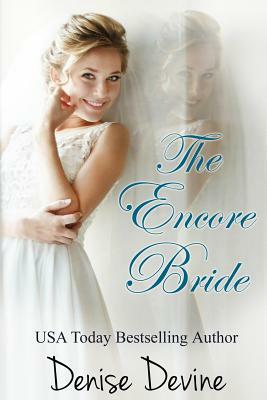 The Encore Bride by Denise Annette Devine