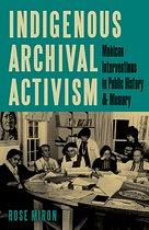 Indigenous Archival Activism: Mohican Interventions in Public History and Memory by Rose Miron