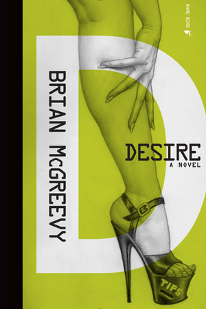 Desire: A Novel by Brian McGreevy