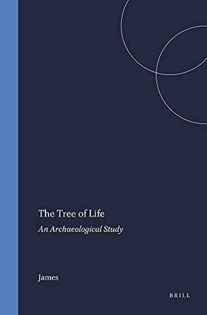 The Tree of Life: An Archaeological Study by E.O. James