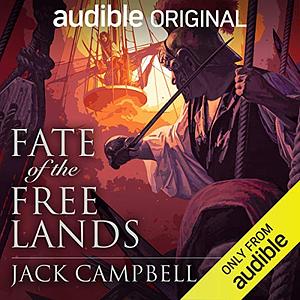 Fate of the Free Lands by Jack Campbell