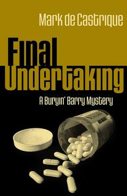 Final Undertaking: A Buryin' Barry Mystery by Mark de Castrique