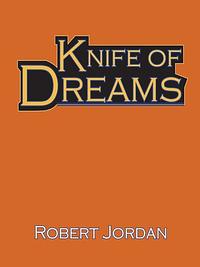 Knife of Dreams by Robert Jordan