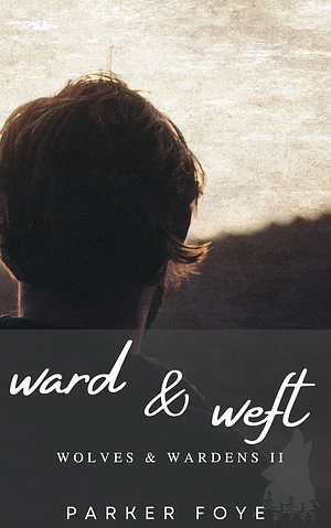 Ward & Weft by Parker Foye