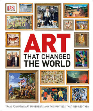 Art That Changed the World by Jude Welton, Caroline Bugler, Ian Chilvers, Lorrie Mack, Iain Zaczek