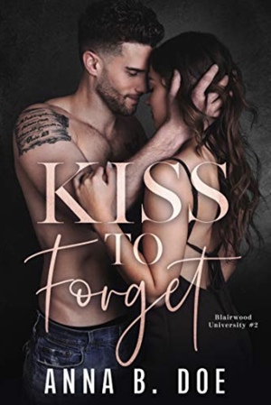 Kiss To Forget by Anna B. Doe