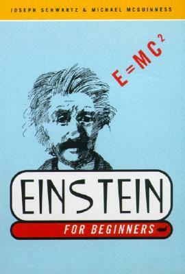 Introducing Einstein. Joseph Schwartz and Michael McGuinness by Joseph Schwartz