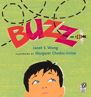 Buzz by Janet S. Wong, Margaret Chodos-Irvine