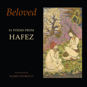Beloved: 81 Poems from Hafez by Hafez