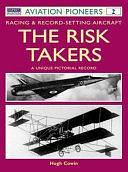 The Risk Takers: Racing &amp; Record-Setting Aircraft by Hugh Cowin