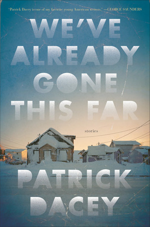 We've Already Gone This Far by Patrick Dacey