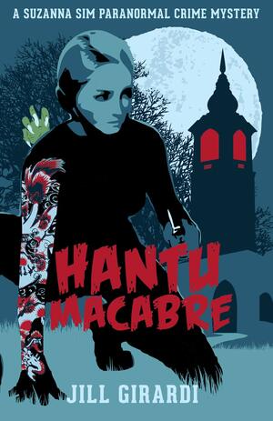 Hantu Macabre by Jill Girardi