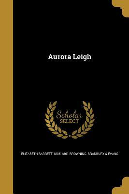 Aurora Leigh by Elizabeth Barrett Browning