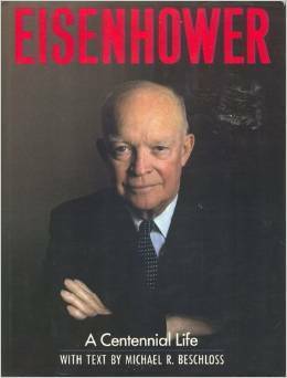 Eisenhower: A Centennial Life by Michael R. Beschloss, Vincent Virga